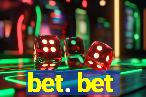bet. bet
